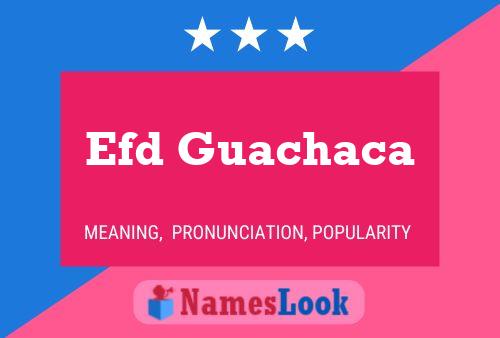 Efd Guachaca Namensposter