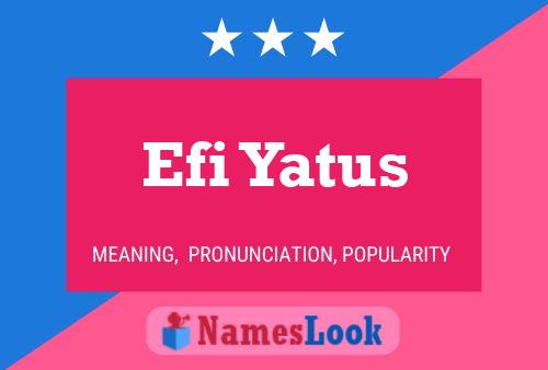 Efi Yatus Namensposter