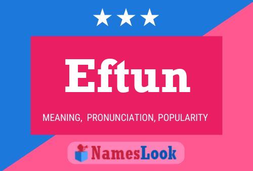 Eftun Namensposter