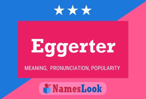 Eggerter Namensposter