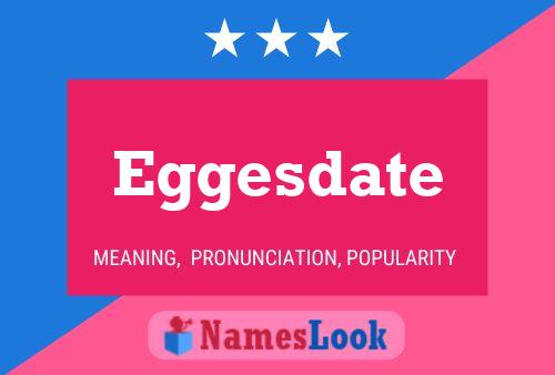 Eggesdate Namensposter