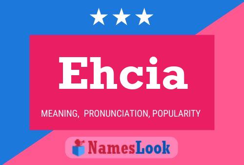 Ehcia Namensposter