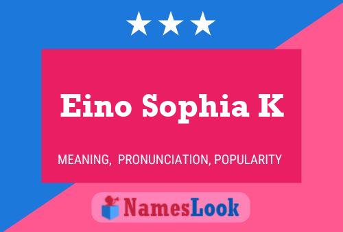 Eino Sophia K Namensposter