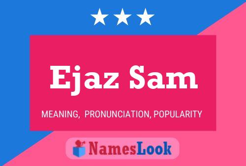 Ejaz Sam Namensposter