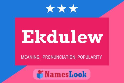 Ekdulew Namensposter