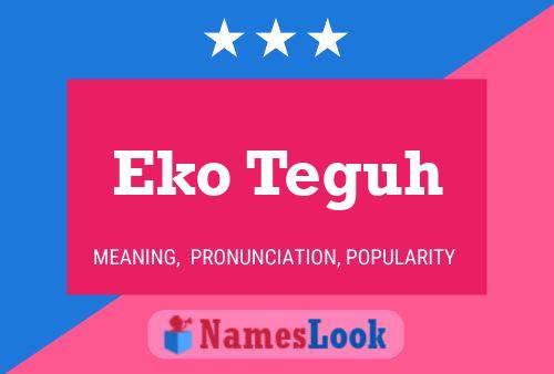 Eko Teguh Namensposter