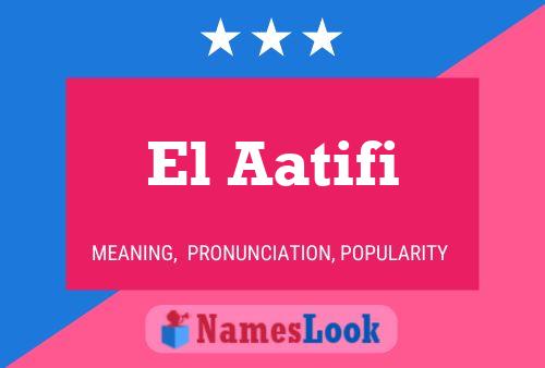 El Aatifi Namensposter