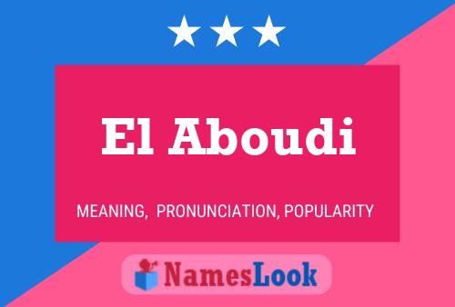 El Aboudi Namensposter