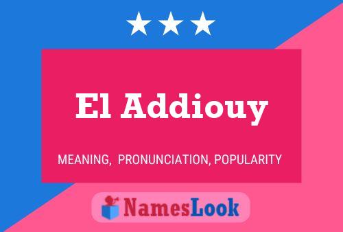 El Addiouy Namensposter