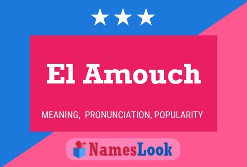 El Amouch Namensposter