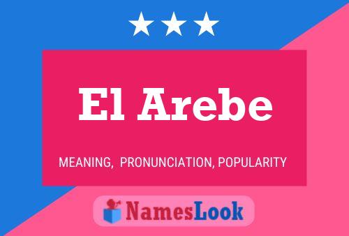 El Arebe Namensposter