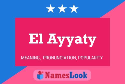 El Ayyaty Namensposter