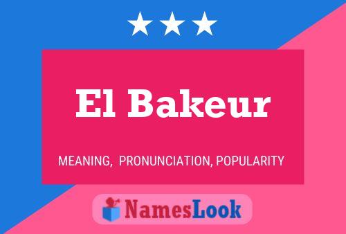 El Bakeur Namensposter