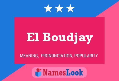 El Boudjay Namensposter