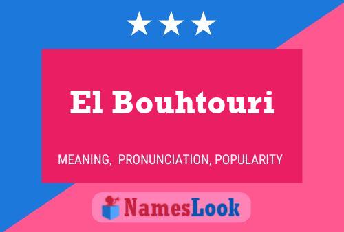 El Bouhtouri Namensposter