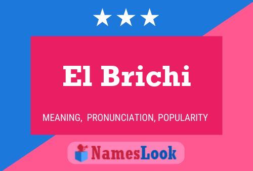 El Brichi Namensposter