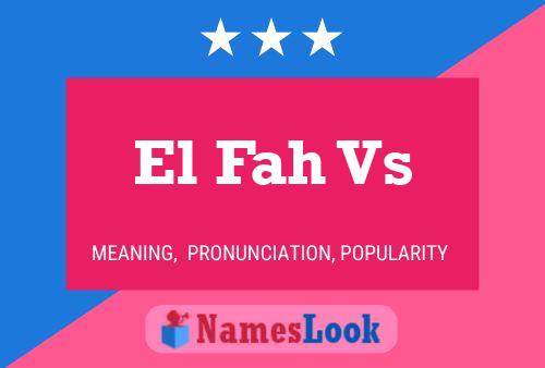 El Fah Vs Namensposter