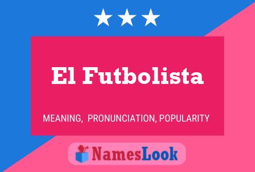 El Futbolista Namensposter