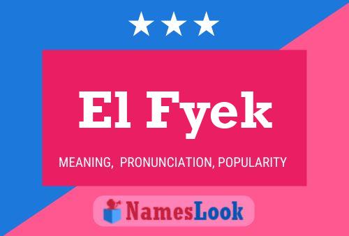 El Fyek Namensposter