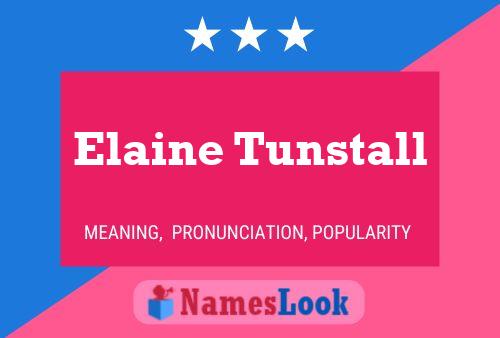 Elaine Tunstall Namensposter