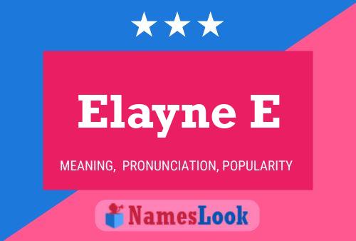 Elayne E Namensposter