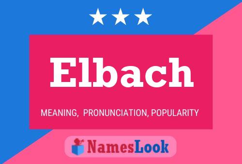 Elbach Namensposter