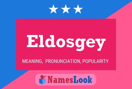 Eldosgey Namensposter