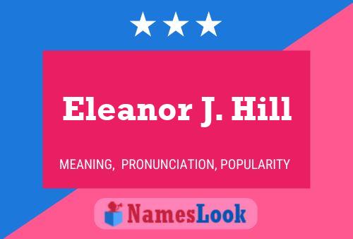 Eleanor J. Hill Namensposter