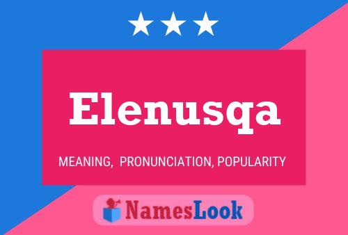 Elenusqa Namensposter