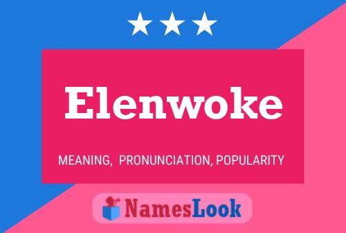 Elenwoke Namensposter