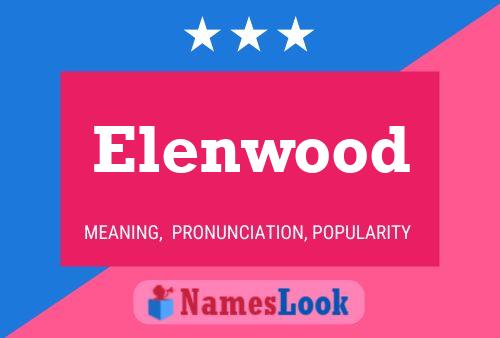 Elenwood Namensposter