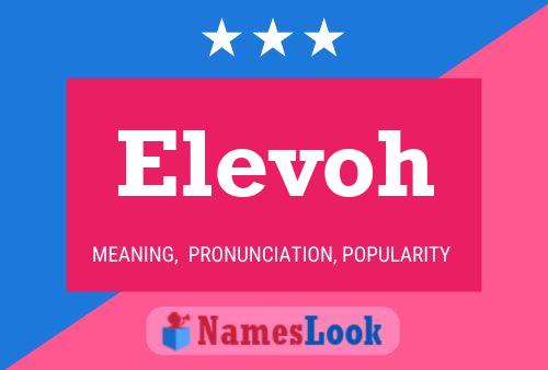 Elevoh Namensposter