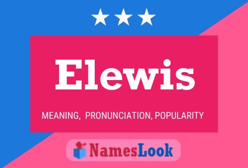 Elewis Namensposter