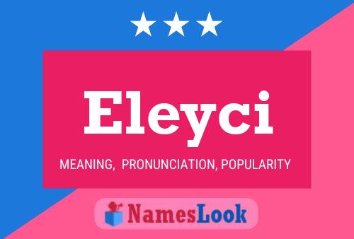 Eleyci Namensposter