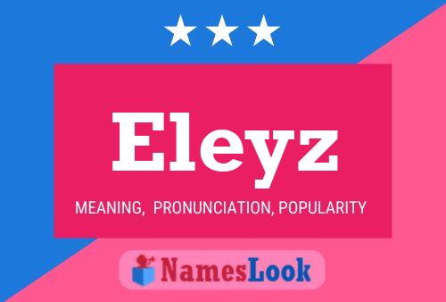 Eleyz Namensposter