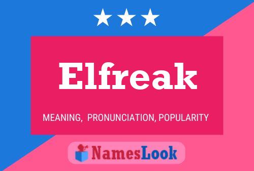 Elfreak Namensposter