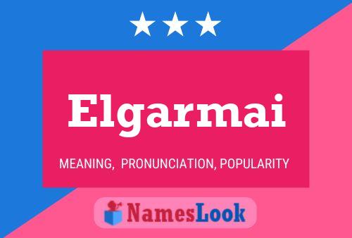 Elgarmai Namensposter