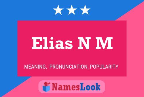 Elias N M Namensposter