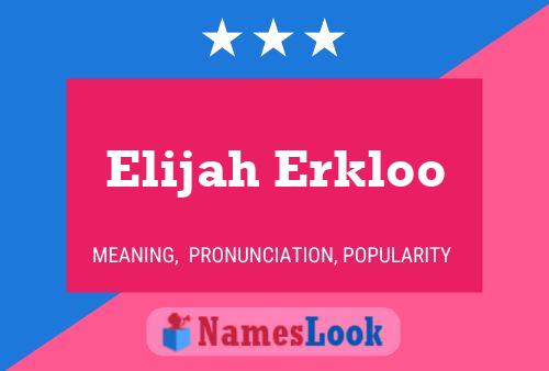 Elijah Erkloo Namensposter