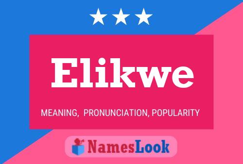 Elikwe Namensposter