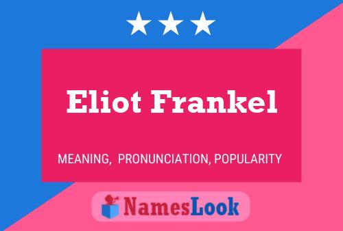 Eliot Frankel Namensposter