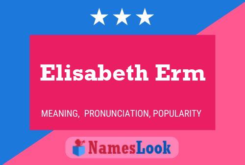 Elisabeth Erm Namensposter