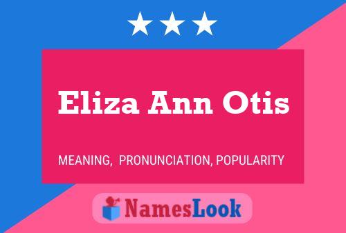 Eliza Ann Otis Namensposter