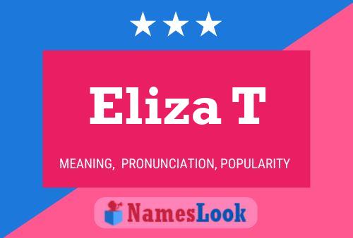 Eliza T Namensposter