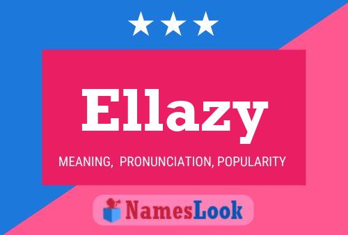 Ellazy Namensposter