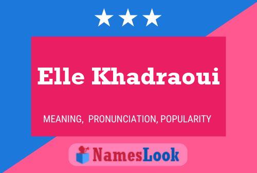 Elle Khadraoui Namensposter