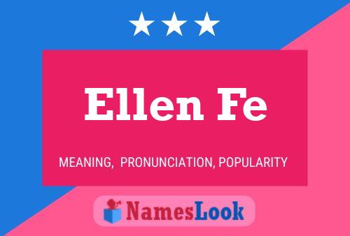 Ellen Fe Namensposter