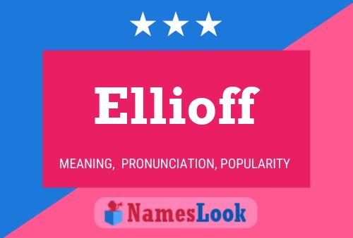 Ellioff Namensposter