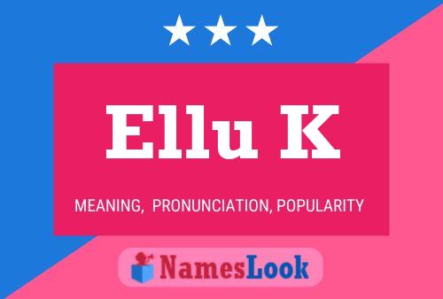 Ellu K Namensposter