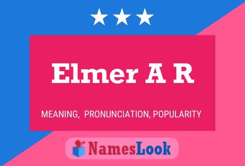 Elmer A R Namensposter